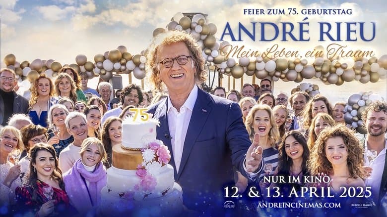 André Rieu: Mein Leben, ein Traum - Feier zum 75. Geburtstag